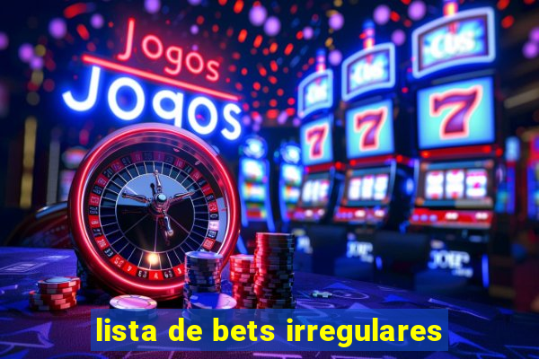 lista de bets irregulares